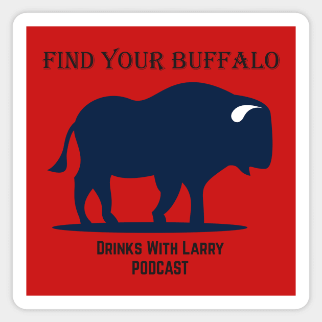 Find Your Buffalo Sticker by Drinks With Larry